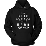 La Vida No Vale Nada - Hoodie (Unisex Fit)