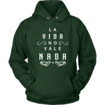 La Vida No Vale Nada - Hoodie (Unisex Fit)