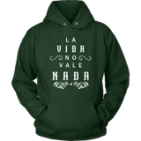 La Vida No Vale Nada - Hoodie (Unisex Fit)