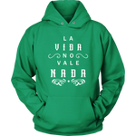 La Vida No Vale Nada - Hoodie (Unisex Fit)