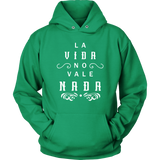 La Vida No Vale Nada - Hoodie (Unisex Fit)