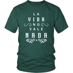 La Vida No Vale Nada - T-shirt (Unisex Fit)