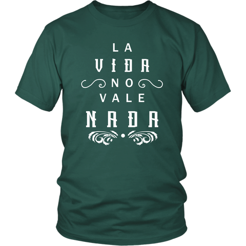 La Vida No Vale Nada - T-shirt (Unisex Fit)