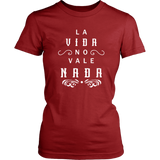 La Vida No Vale Nada - Women's Tshirt