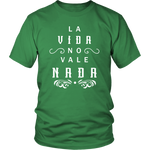 La Vida No Vale Nada - T-shirt (Unisex Fit)