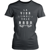 La Vida No Vale Nada - Women's Tshirt