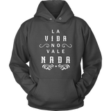 La Vida No Vale Nada - Hoodie (Unisex Fit)