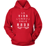 La Vida No Vale Nada - Hoodie (Unisex Fit)