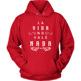 La Vida No Vale Nada - Hoodie (Unisex Fit)